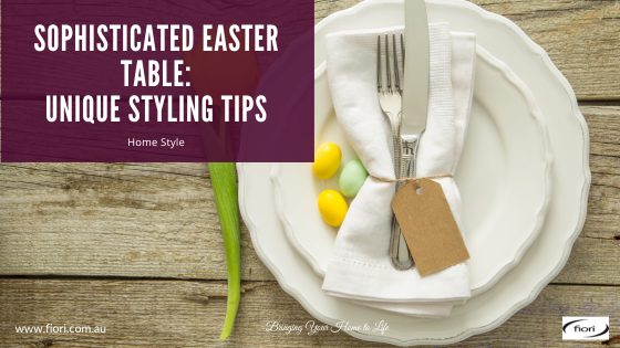 Sophisticated Easter Table: Unique Styling Tips