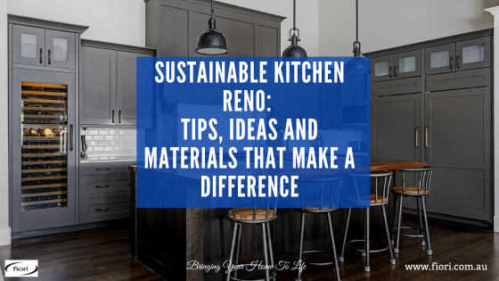 Sustainable Kitchen Reno: Tips, Ideas and Materials That Make a Difference