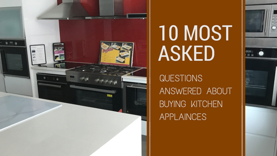 10 Most Asked Questions Answered About Buying Kitchen Appliances