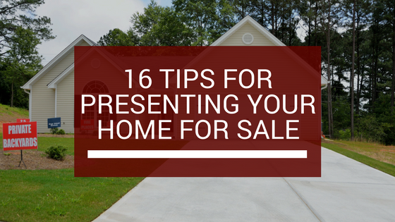 16 Tips for Presenting Your Home for Sale