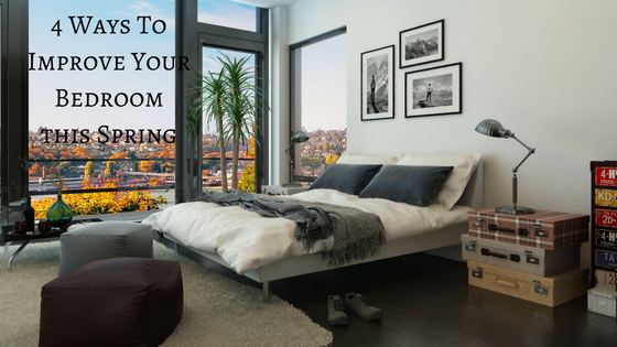 4 Ways to Improve your Bedroom this Spring