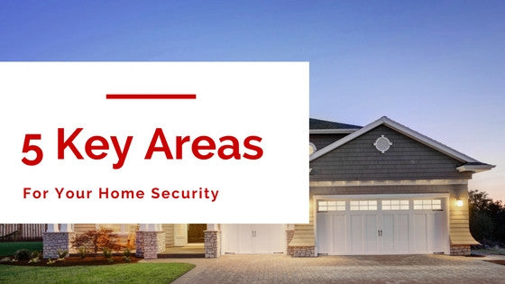 5 Key Areas For Your Home Security