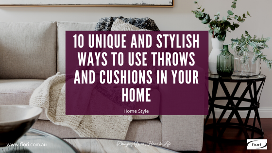 10 Unique and Stylish Ways to Use Throws and Cushions in Your Home