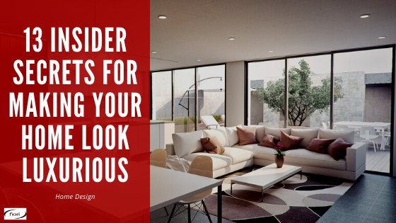 13 Insider Secrets For Making Your Home Look Luxurious - Designed for ...