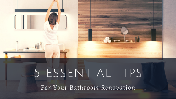 5 Essential Tips for a Bathroom Renovation