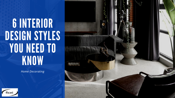 6 Interior Design Styles You Need To Know