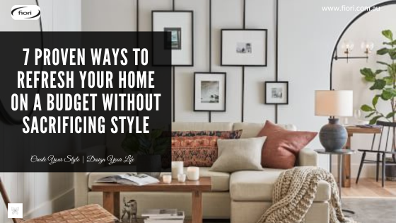 7 Proven Ways to Refresh Your Home on a Budget Without Sacrificing Style