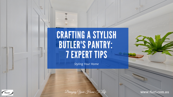 Crafting a Stylish Butler's Pantry: 7 Expert Tips