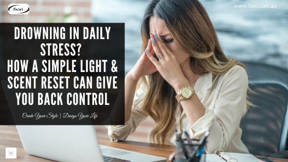 Drowning in Daily Stress? How a Simple Light & Scent Reset Can Give You Back Control