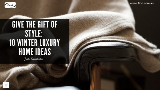 Give the Gift of Style: 10 Winter Luxury Home Ideas