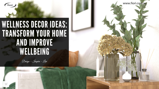 Wellness Decor Ideas: Transform Your Home and Improve Wellbeing