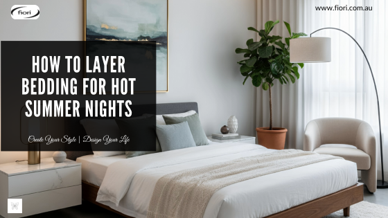How to Layer Bedding for Hot Summer Nights
