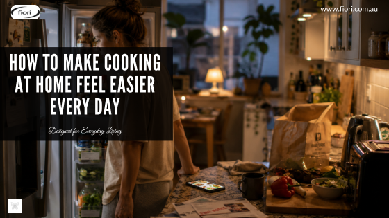 How to Make Cooking at Home Feel Easier Every Day