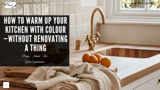 How to Warm Up Your Kitchen with Colour—Without Renovating a Thing