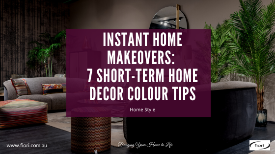 Instant Home Makeovers: 7 Short-Term Home Decor Colour Tips
