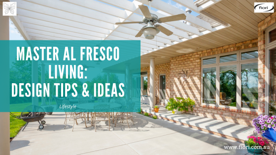 Master Al Fresco Living: Design Tips & Ideas