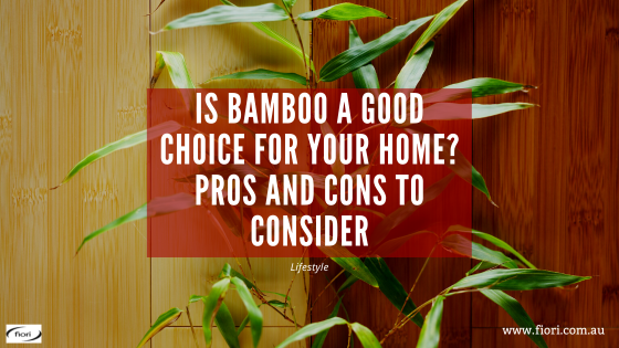 Is Bamboo a Good Choice for Your Home? Pros and Cons to Consider