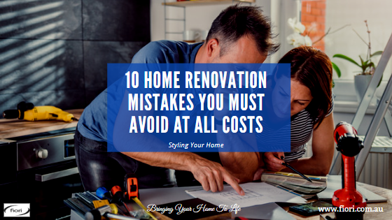 10 Home Renovation Mistakes You Must Avoid at All Costs