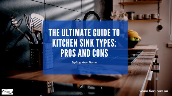 The Ultimate Guide to Kitchen Sink Types: Pros and Cons
