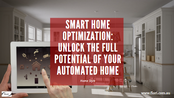 Smart Home Optimization: Unlock the Full Potential of Your Automated Home
