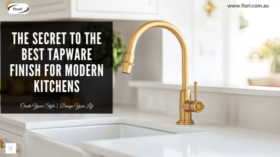 The Secret to the Best Tapware Finish for Modern Kitchens