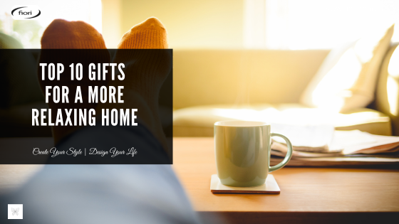 Top 10 Gifts for a More Relaxing Home