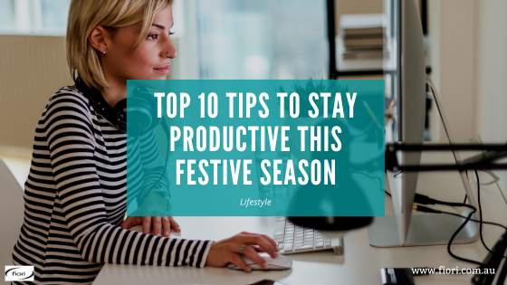 Top 10 Tips To Stay Productive This Festive Season