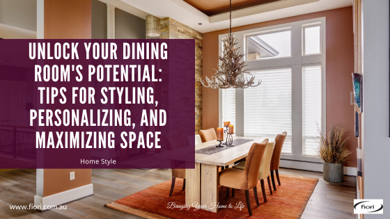 Unlock Your Dining Room's Potential: Tips for Styling, Personalizing ...