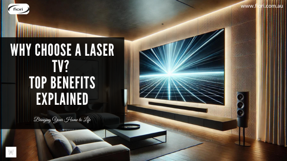 Why Choose A Laser TV? Top Benefits Explained