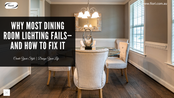 Why Most Dining Room Lighting Fails—and How to Fix It