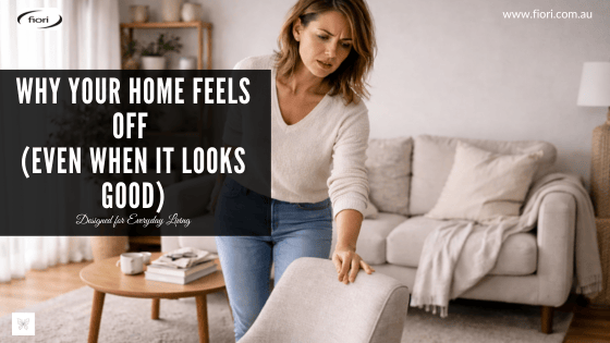 Why Your Home Feels Off (Even When It Looks Good)