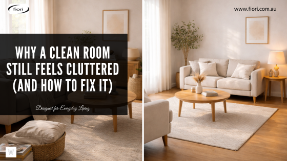 Why a Clean Room Still Feels Cluttered (And How to Fix It)