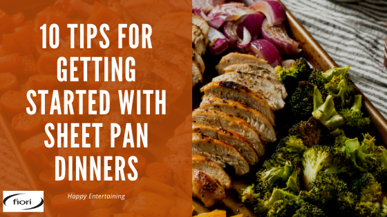 10 Tips For Getting Started With Sheet Pan Dinners