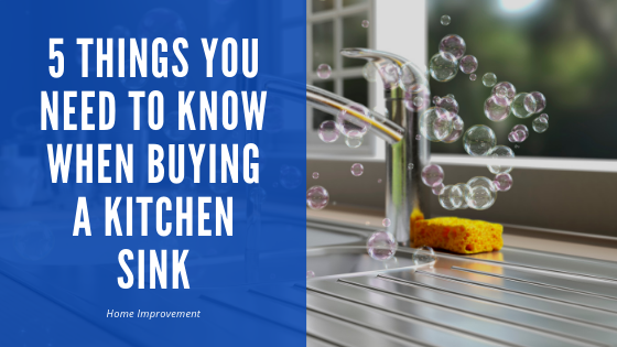 5 Things You Need To Know When Buying a Kitchen Sink