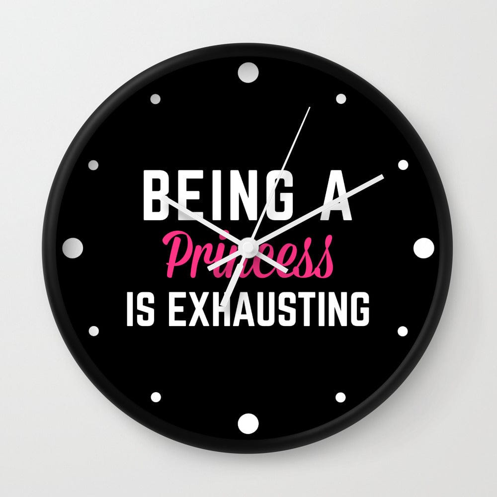Being a Princess 2 Funny Quote Wall Clock