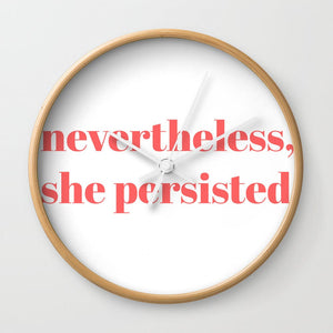 Nevertheless She Persisted Wall Clock