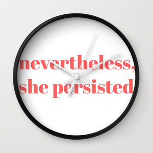 Nevertheless She Persisted Wall Clock